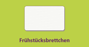 Frühstücksbrettchen
